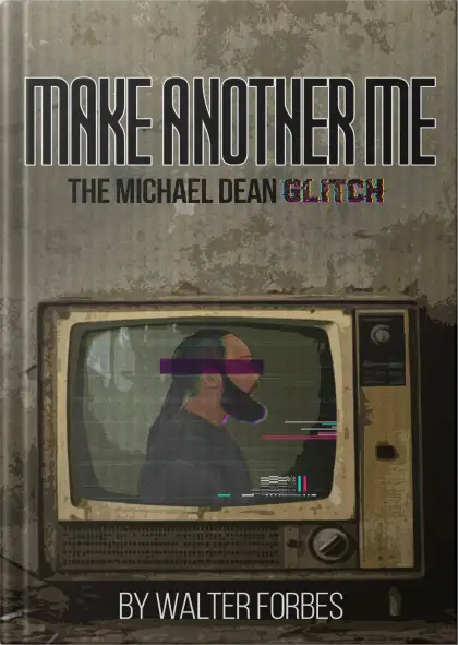 Make Another Me: The Michael Dean Glitch book cover